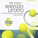 Essential Tennis 5. Servizio liftato: Tutto quello che devi sapere sulla tecnica