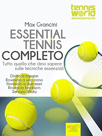 Essential Tennis Completo: Tutto quello che devi sapere sulle tecniche esse Essential_tennis_completo